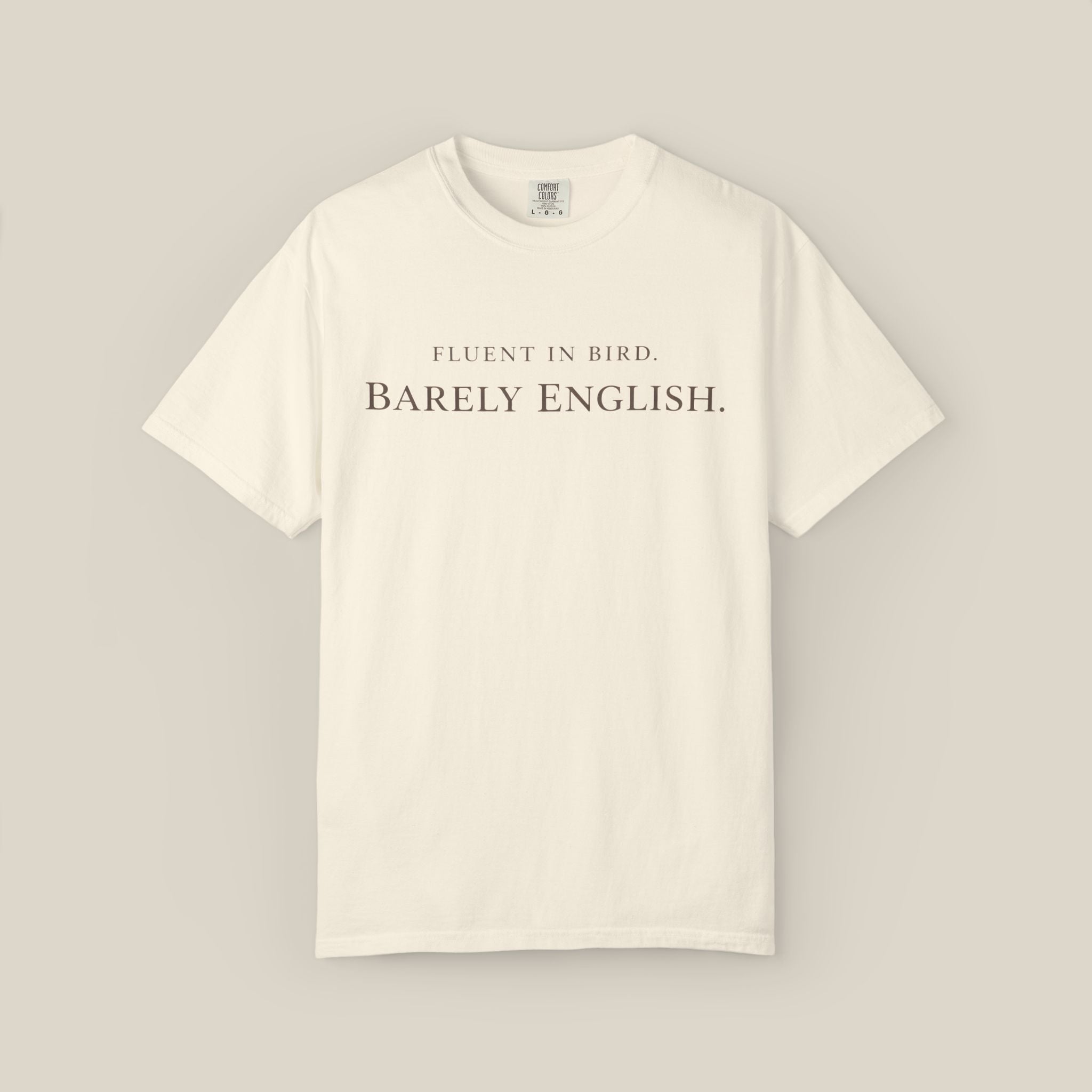 Fluent In Bird, Barely English.