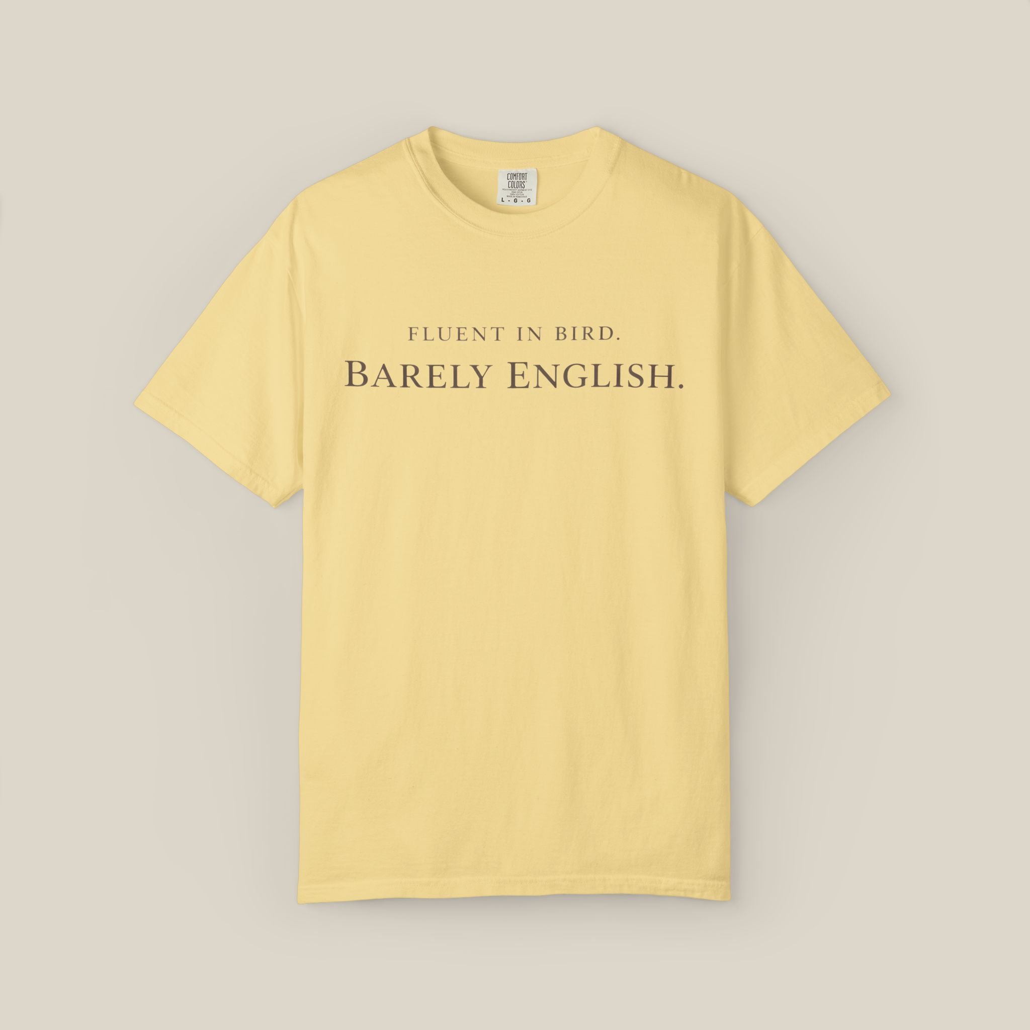 Fluent In Bird, Barely English.