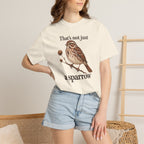 Sparrow Graphic T-Shirt — "That’s Not Just a Sparrow" Nature Bird Tee