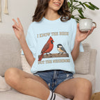 Northern Cardinal & Black-Capped Chickadee, I Know the Birds Not the Neighbors T-Shirt