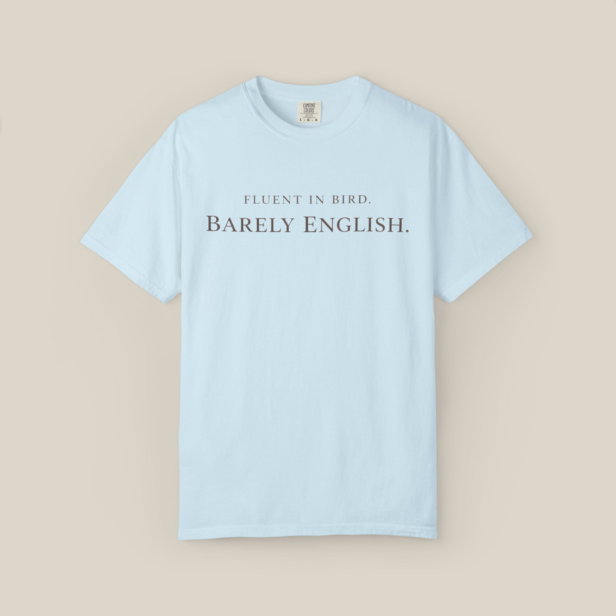 Fluent In Bird, Barely English.