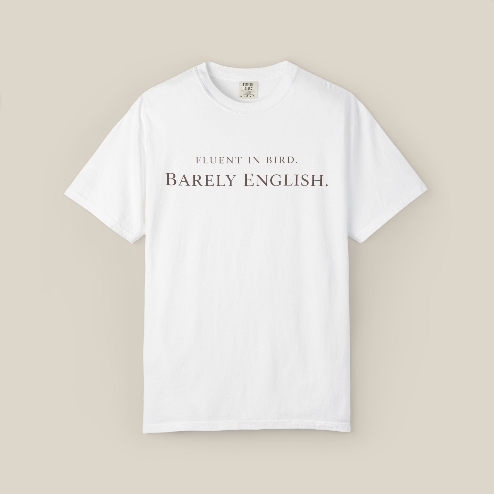 Fluent In Bird, Barely English.