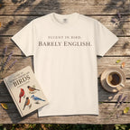 Fluent In Bird, Barely English.