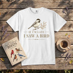 If I’m Late, I Saw A Bird