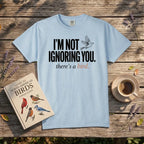 I’m Not Ignoring You