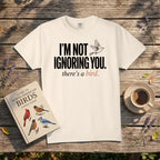 I’m Not Ignoring You
